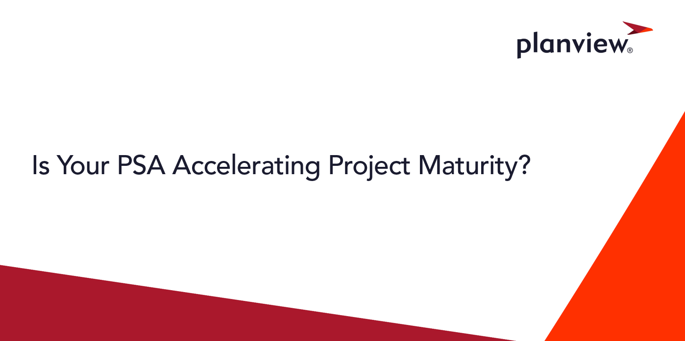 Is your PSA Accelerating Project Maturity? 